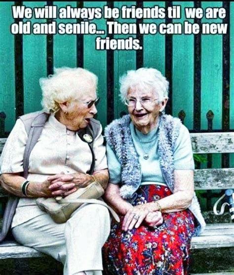 √ Friendship Quotes Funny Old Lady Best Friend Memes Latest - News ...