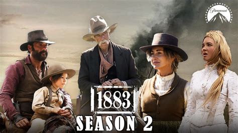 1883 Season 2 Trailer, Release Date, Cast, Episodes & What to Expect ...