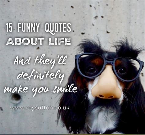 21 funny quotes about life that'll make you smile | Funny quotes about ...