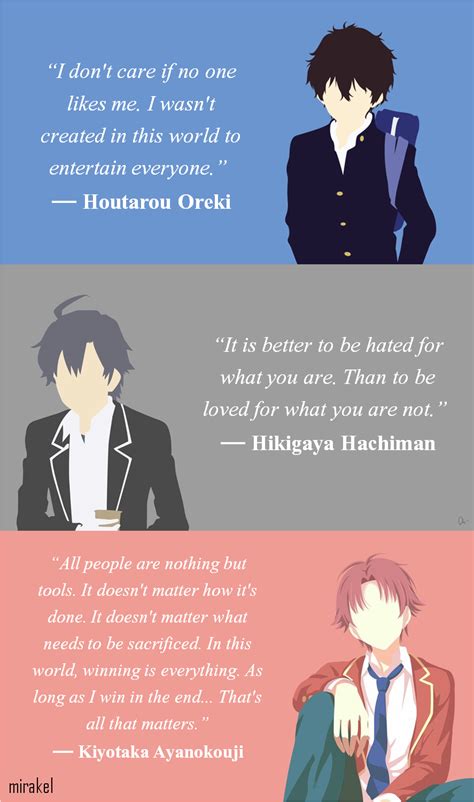 Houtarou Oreki, Hikigaya Hachiman, Kiyotaka Ayanokouji | Anime quotes ...