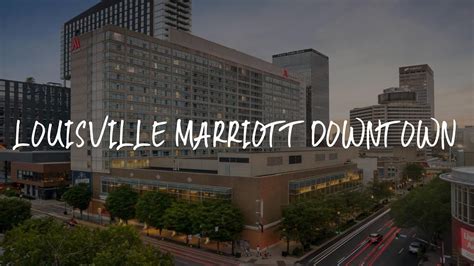 Louisville Marriott Downtown Review - Louisville , United States of ...