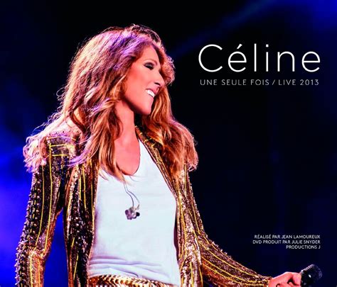 Celine Dion publica ‘Céline une seule fois/Live 2013’, Un CD Doble y ...