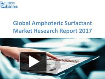 PPT – Amphoteric Surfactant Market 2017: Global Industry Size, Share ...