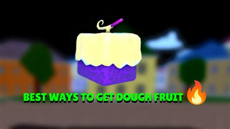 How To Get The *DOUGH FRUIT* FAST | Roblox Blox Fruits - YouTube