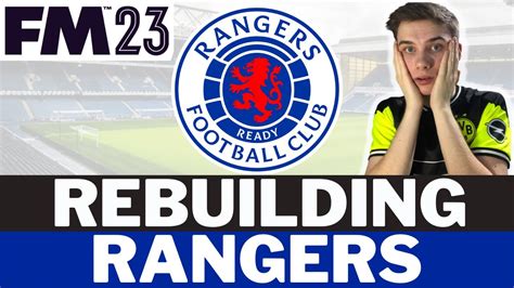 Rebuilding RANGERS In FM23 | Football Manager 2023 Rangers Rebuild ...