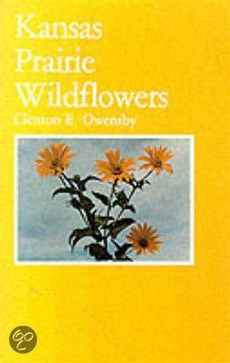 Kansas Prairie Wildflowers, Clenton E. Owensby | 9780813811604 | Boeken ...