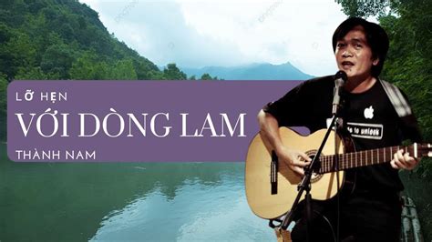 Guitar cover - Lỡ Hẹn Với Dòng Lam Guitar Thành Nam (Ngẫu Hứng) - YouTube