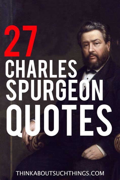 27 Powerful Charles Spurgeon Quotes That Will Inspire You | Spurgeon ...