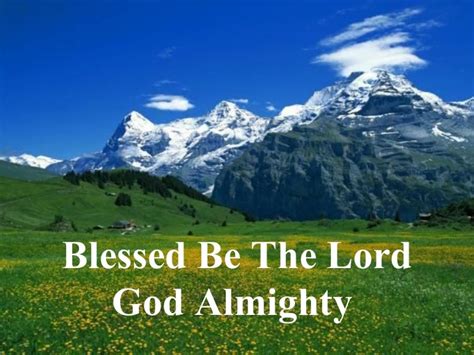 Blessed Be The Lord God Almighty