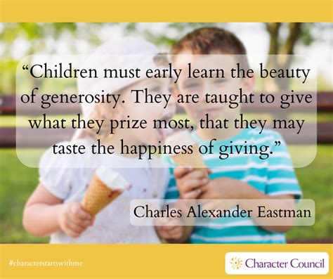 “Children must early learn the beauty of generosity. They are taught to ...