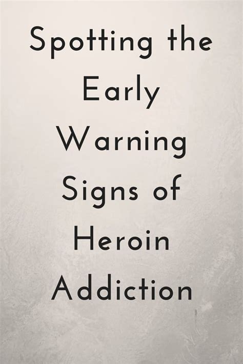 Spotting the Early Warning Signs of Heroin Addiction