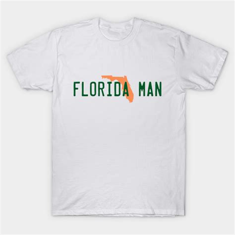 Florida Man - Florida Man - T-Shirt | TeePublic