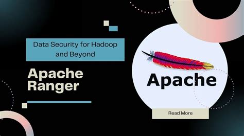 Apache Ranger: Data Security for Hadoop and Beyond