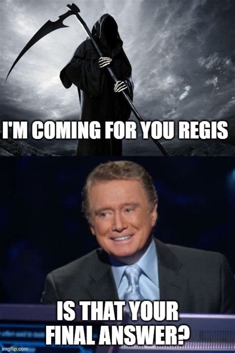 Death Comes for Regis - Imgflip