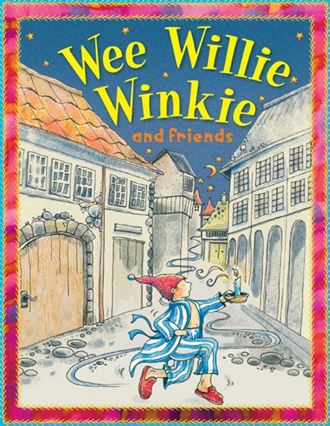 Wee Willie Winkie and Friends by Miles Kelly on Apple Books