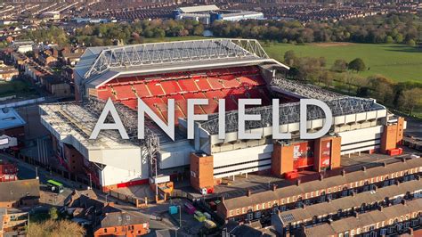 The History of Anfield - TFC Stadiums