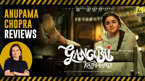 Gangubai Kathiawadi | Bollywood Movie Review by Anupama Chopra | Alia ...