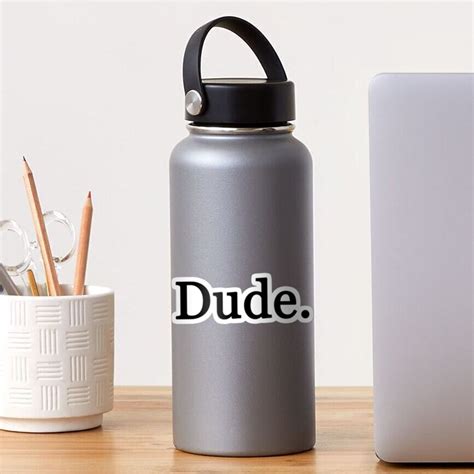 "Dude." Sticker for Sale by dotygonegreen | Redbubble