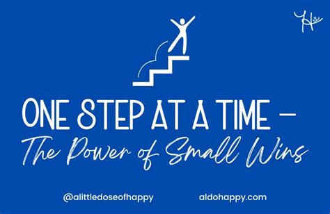 One Step At A Time - The Power Of Small Wins