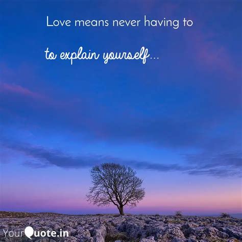 to explain yourself... | Quotes & Writings by Mee | YourQuote