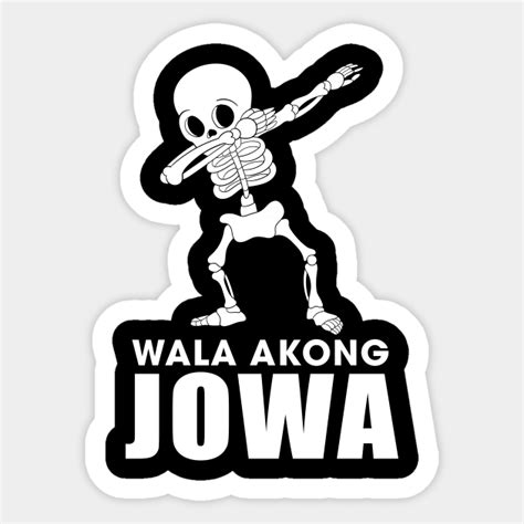 Wala Akong Jowa Filipino Hugot - Filipino - Sticker | TeePublic