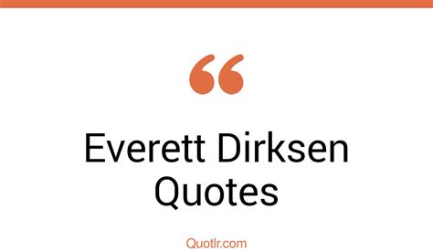 19+ Everett Dirksen Quotes about education, immigration, government ...