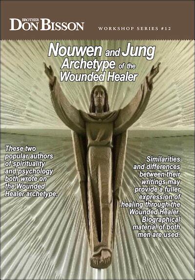 Nouwen and Jung Archetype of the Wounded Healer CD#12 — YesNow Productions