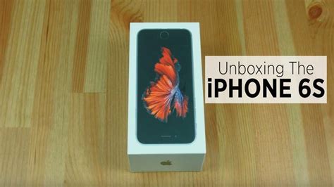 Unboxing The iPhone 6S