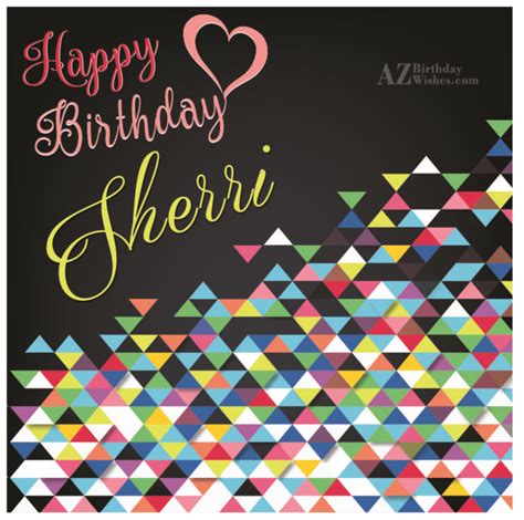 Happy Birthday Sherri - AZBirthdayWishes.com