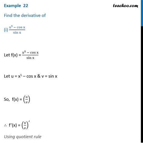 Example 22 - Find the derivative of (x^5 - cos x) / sin x - Teachoo