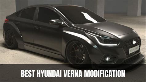 Best Hyundai Verna Modification