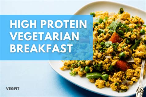 11 High Protein Indian Vegetarian Breakfast Recipes - Veg Fit