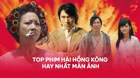 Top 15 Phim hài Hồng Kong hay nhất màn ảnh mà bạn không nên bỏ qua