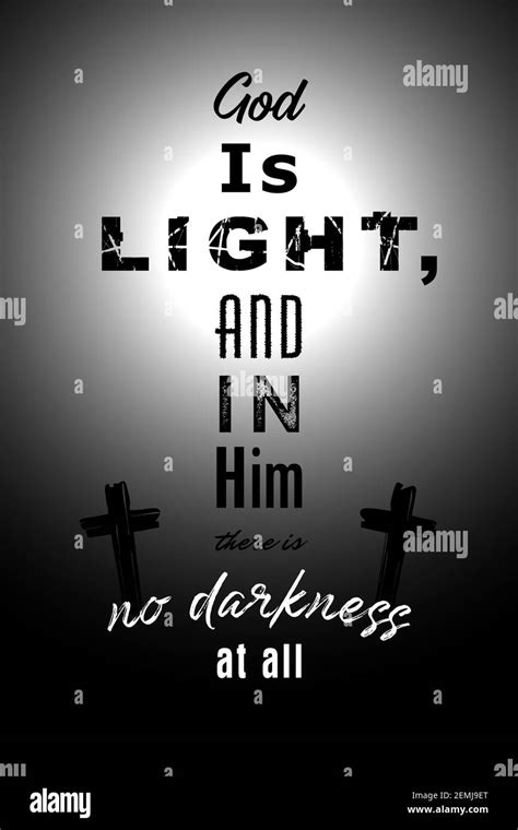 Bible verse from 1 John 1, 5 God is Light, and in Him there is no ...