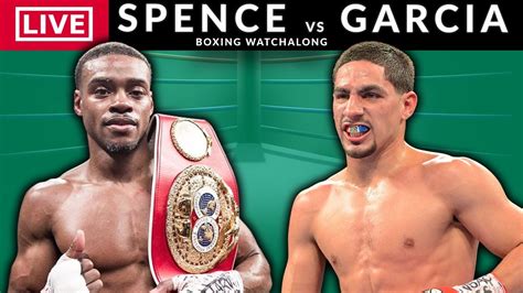 SPENCE vs GARCIA Full Fight - LIVE STREAMING - Live Boxing Watchalong ...