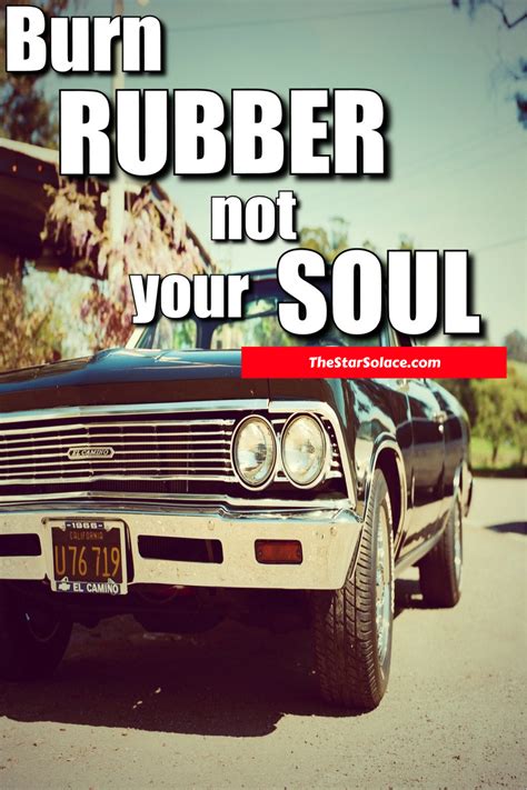 Burn rubber, motivation,inspiration, words, quotes, life, cars, hot rod ...