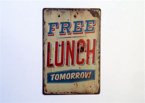 Free Lunch Tomorrow Vintage Tin Sign by bethanyparkproject