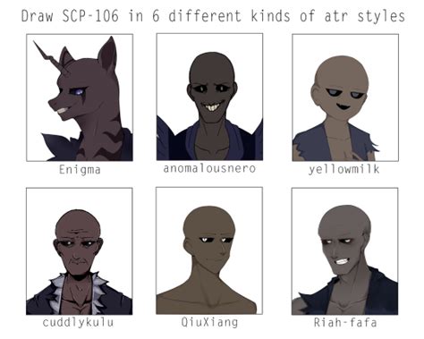 F — Draw SCP-106 in 6 different art styles.