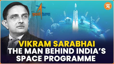 Remembering Vikram Sarabhai, the Architect of India’s Space Programme ...