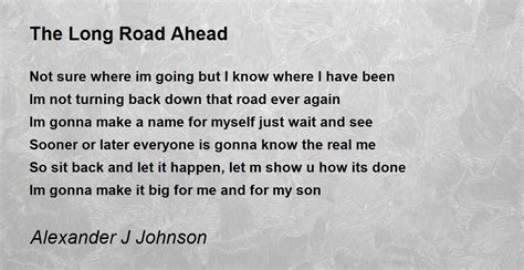 The Long Road Ahead - The Long Road Ahead Poem by Alexander J Johnson