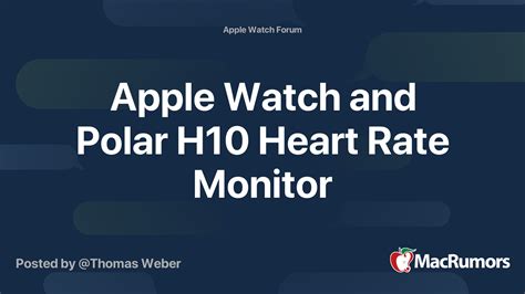 Apple Watch and Polar H10 Heart Rate Monitor | MacRumors Forums