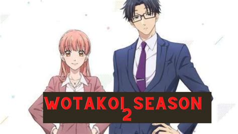 Wotakoi Season 2 (2022): Everything We Know So Far - Unleashing The ...