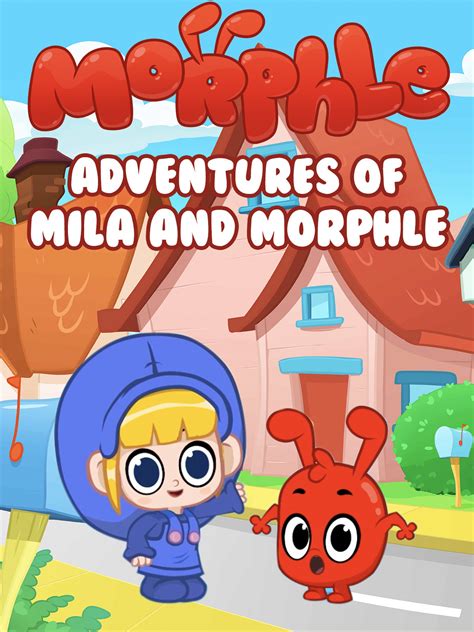 Prime Video: Morphle - Adventures of Mila and Morphle