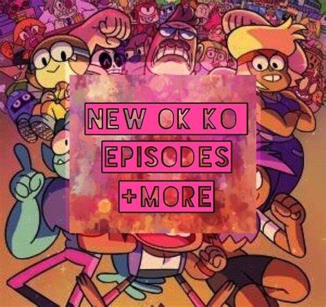 New OK KO Eps | Cartoon Amino