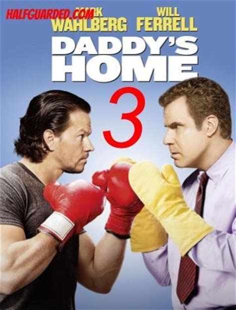 Daddy's Home 3 (2020) NEWS, RUMORS, SPOILER, and RELEASE DATE