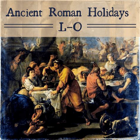 Ancient Roman Festivals, Celebrations and Holidays (L–O) - Holidappy