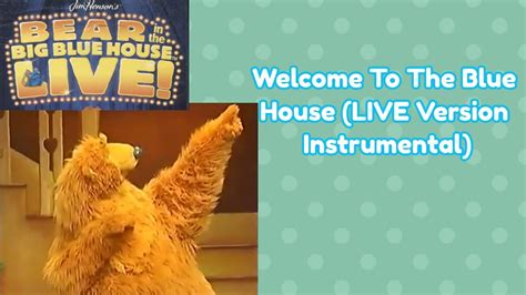 Bear In The Big Blue House - Welcome To The Blue House (LIVE Version ...