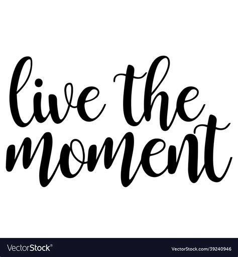 Live the moment inspirational quotes Royalty Free Vector