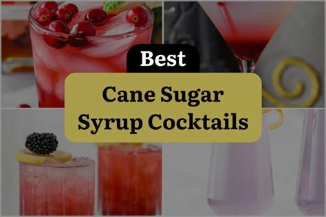 7 Cane Sugar Syrup Cocktails That Will Sweeten Up Your Life ...