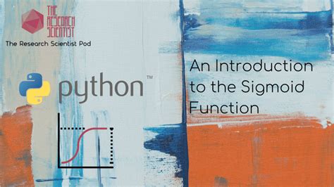 An Introduction to the Sigmoid Function - The Research Scientist Pod